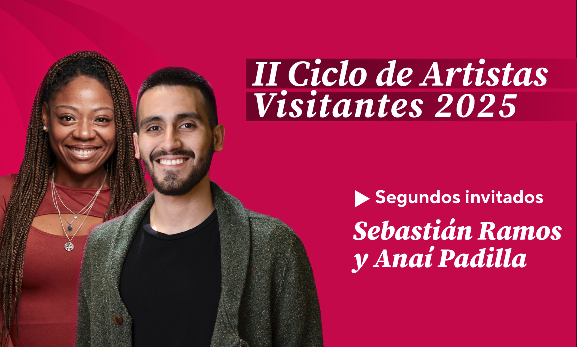  II Ciclo de Artistas Visitantes 2025 – Sebastián Ramos y Anaí Padilla