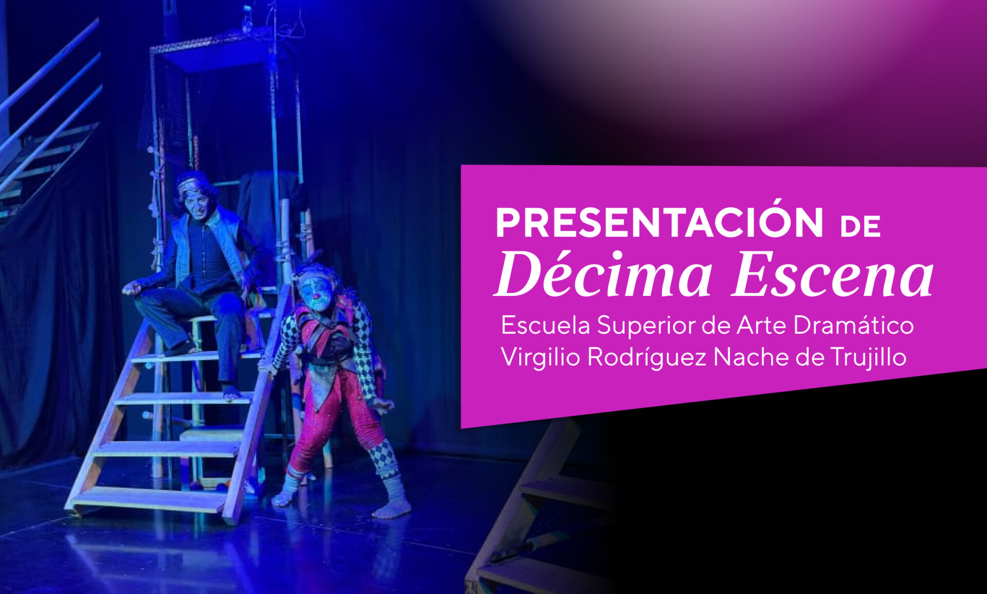 Décima Escena – Presentación de la Escuela Superior de Arte Dramático Virgilio Rodríguez Nache