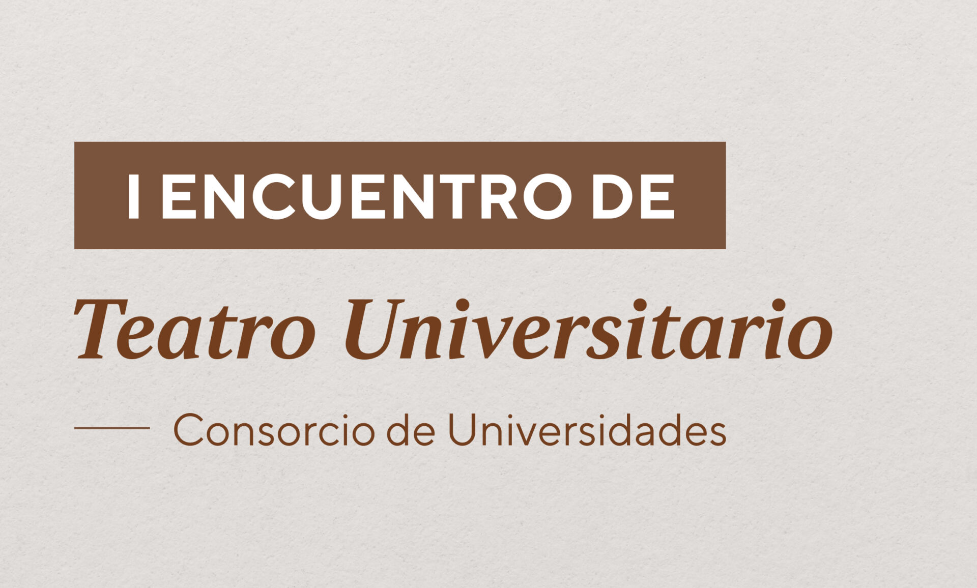 I Encuentro de Teatro Universitario – Consorcio de Universidades